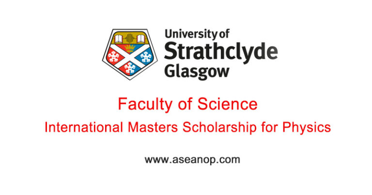 The University of Strathclyde Faculty of Science International Masters Scholarship for Physics in UK